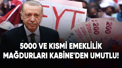 5000 ve kısmi emeklilik mağdurları Kabine'den umutlu!