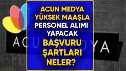 Acun Medya yüksek maaşla personel alımı yapacak