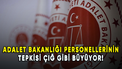 Adalet Bakanlığı personellerinin tepkisi çığ gibi büyüyor!