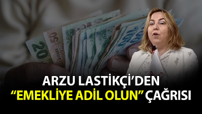 EYT-EF Başkanı Arzu Lastikçi'den "Emekliye Adil Olun" çağrısı