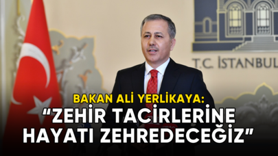 Bakan Yerlikaya: Zehir tacirlerine hayatı zehredeceğiz!