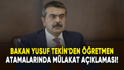 Bakan Yusuf Tekin'den öğretmen atamalarında mülakat açıklaması!