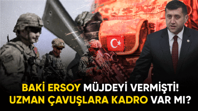 Baki Ersoy Müjdeyi vermişti! Uzman çavuşlara kadro var mı?