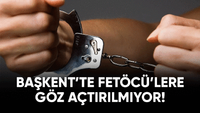 Başkent'te Fetö'cülere göz açtırılmıyor