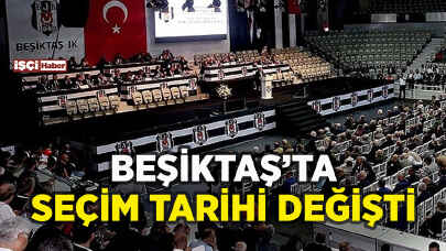 Beşiktaş'ta seçim tarihi değişti