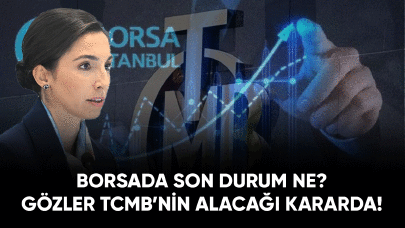 Borsa yatırımcıları gözünü TCMB'nin faiz kararına çevirdi