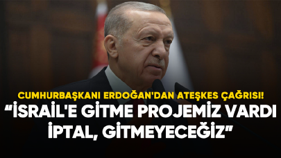 Cumhurbaşkanı Erdoğan: İsrail'e gitme projemiz vardı, iptal, gitmeyeceğiz