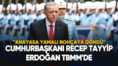 Cumhurbaşkanı Recep Tayyip Erdoğan TBMM'de: "Anayasa yamalı bohçaya döndü"