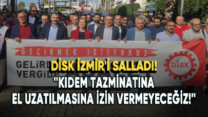 DİSK İzmir'i salladı: Arzu Çerkezoğlu’ndan milletvekillerine çağrı!