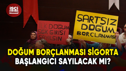 Doğum borçlanması sigorta başlangıcı sayılacak mı? İşte son gelişmeler...