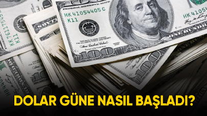 Dolar bugüne nasıl başladı?