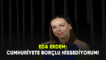 Eda Erdem: Cumhuriyete borçlu hissediyorum!