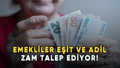 Emekliler eşit ve adil zam talep ediyor!