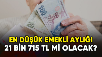 En düşük emekli aylığı 21 bin 715 TL mi olacak?