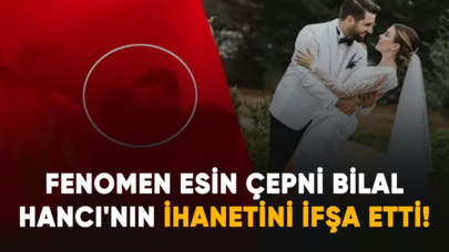 Fenomen Esin Çepni, Bilal Hancı'nın ihanetini ifşa etti!