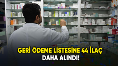 Geri ödeme listesine 44 ilaç daha alındı!