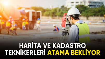 Harita ve kadastro teknikerleri atama yapılmasını istiyor