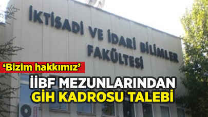 İİBF mezunları GİH kadroları için harekete geçti: 'Bizim hakkımız'