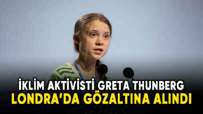 İklim aktivisti Greta Thunberg, Londra'da gözaltına alındı