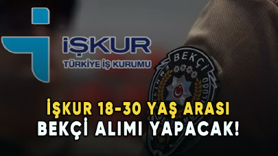 İŞKUR 18-30 yaş arası bekçi alımı yapacak! İşte başvuru şartları...