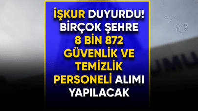 İŞKUR açıkladı: 8 bin 872 personel alacak