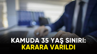 Kamuda 35 yaş mağduriyeti: Karara varıldı!