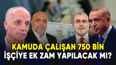 Kamuda çalışan 750 bin işçiye ek zam yapılacak mı?