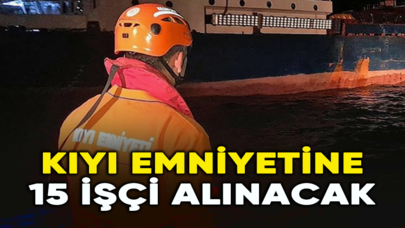 Kıyı Emniyetine 15 işçi alınacak