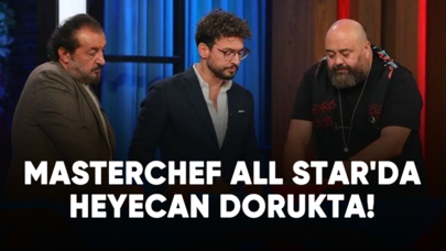 MasterChef All Star'da heyecan dorukta!