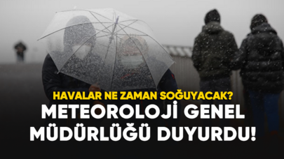 Meteoroloji açıkladı: Havalar ne zaman soğuyacak?