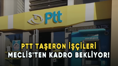 PTT taşeron işçileri Meclis'ten kadro bekliyor!