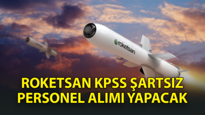 Roketsan KPSS şartsız personel alımı yapacak