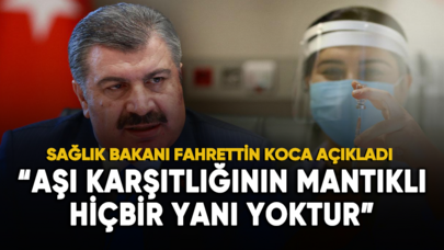 Sağlık Bakanı Fahrettin Koca: Aşı karşıtlığının mantıklı hiçbir yanı yoktur