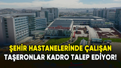 Şehir hastanelerinde çalışan taşeronlar kadro talep ediyor!