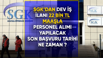 SGK'dan dev iş ilanı! 22 Bin TL maaşla memur alımı yapılacak