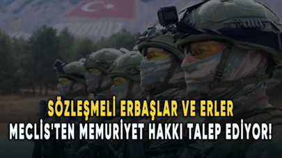 Sözleşmeli erbaşlar ve erler Meclis'ten memuriyet hakkı talep ediyor!