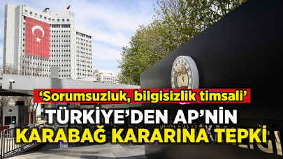 Türkiye'den Avrupa Parlamentosu'nun Karabağ kararına tepki