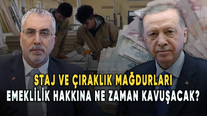 Staj ve çıraklık mağdurları emeklilik hakkına ne zaman kavuşacak?