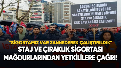 Staj ve çıraklık sigortası mağdurlarından yetkililere çağrı!