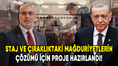 Staj ve çıraklıktaki mağduriyetlerin çözümü için proje hazırlandı!