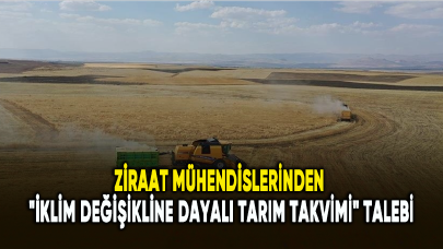 Ziraat mühendisleri "iklim değişikline dayalı tarım takvimi" talep etti