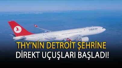 THY'nin Detroit şehrine direkt uçuşları başladı!