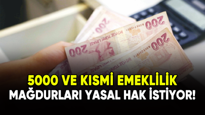 5000 ve kısmi emeklilik mağdurları yasal hak istiyor!