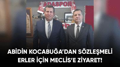 Abidin Kocabuğa sözleşmeli er ve erbaşlar için Meclis'e ziyarette bulundu!