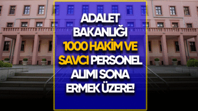 Adalet Bakanlığı 1000 hakim ve savcı alımı sona ermek üzere!