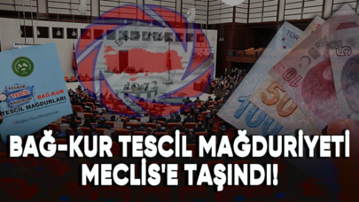 Bağ-Kur tescil mağduriyeti Meclis'e taşındı!