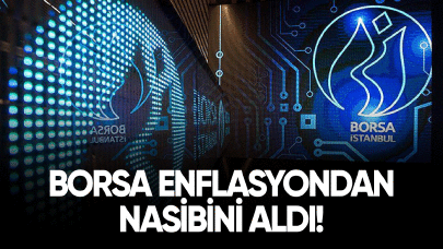 Borsa enflasyondan nasibini aldı!