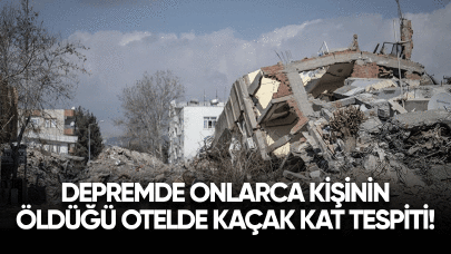 Depremde onlarca kişinin öldüğü otelde kaçak hat çekildiği tespit edildi