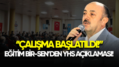 Eğitim-Bir-Sen'den YHS açıklaması: Çalışma başlatıldı!