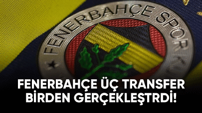 Fenerbahçe üç transfer birden gerçekleştirdi